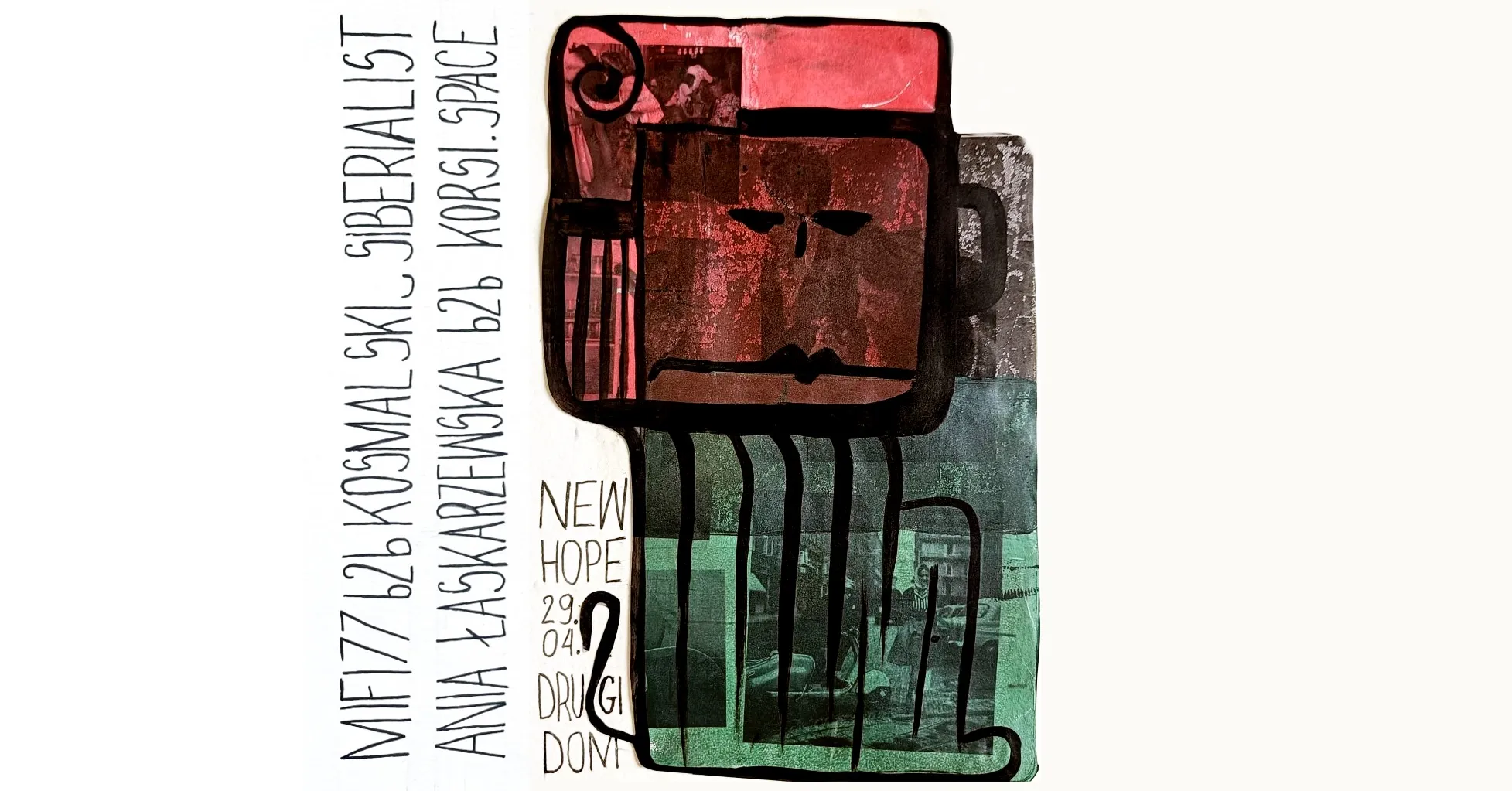 Poster: a collage of a mug-shaped figure next to a hand-lettered line-up and “New Hope 29.04 Drugi Dom”